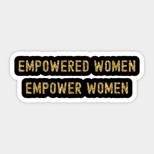 Empowered Women Empower Women, International Women's Day, Perfect gift for womens day, 8 march, 8 march international womans day, 8 march Sticker